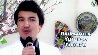 Rahmatilla Yusupov - Cholg'u | Рахматилла Юсупов - Чолгу