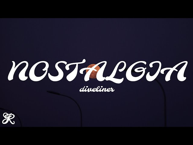 diveliner - Nostalgia (Lyrics) class=