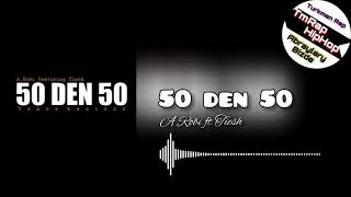 A.Robi ft Tiesh-50 Den 50 (TmRap-HipHop)