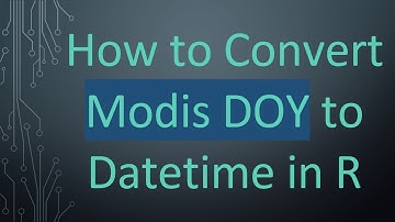 How to Convert Modis DOY to Datetime in R