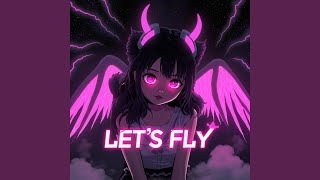 Let’s Fly (slowed+reverb)