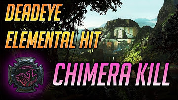 3.3 - Deadeye - Elemental Hit - Pit of the Chimera - Clear and Kill