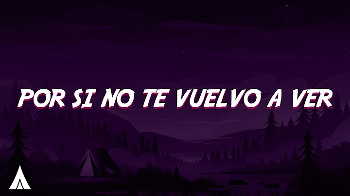 Morat - Por Si No Te Vuelvo A Ver (Letra/Lyrics)