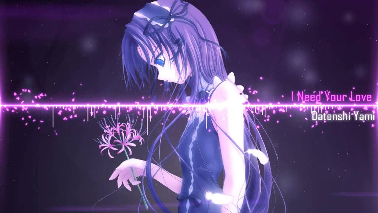 Nightcore I Need Your Love