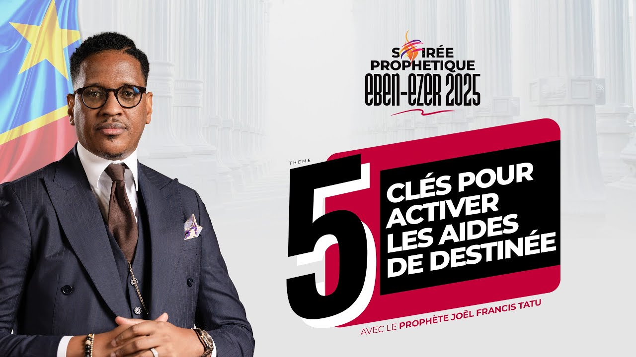 5 CLÉS  POUR  ACTIVER  LES AIDES DE DESTINÉE  AVEC LE  PROPHÈTE JOEL FRANCIS TATU