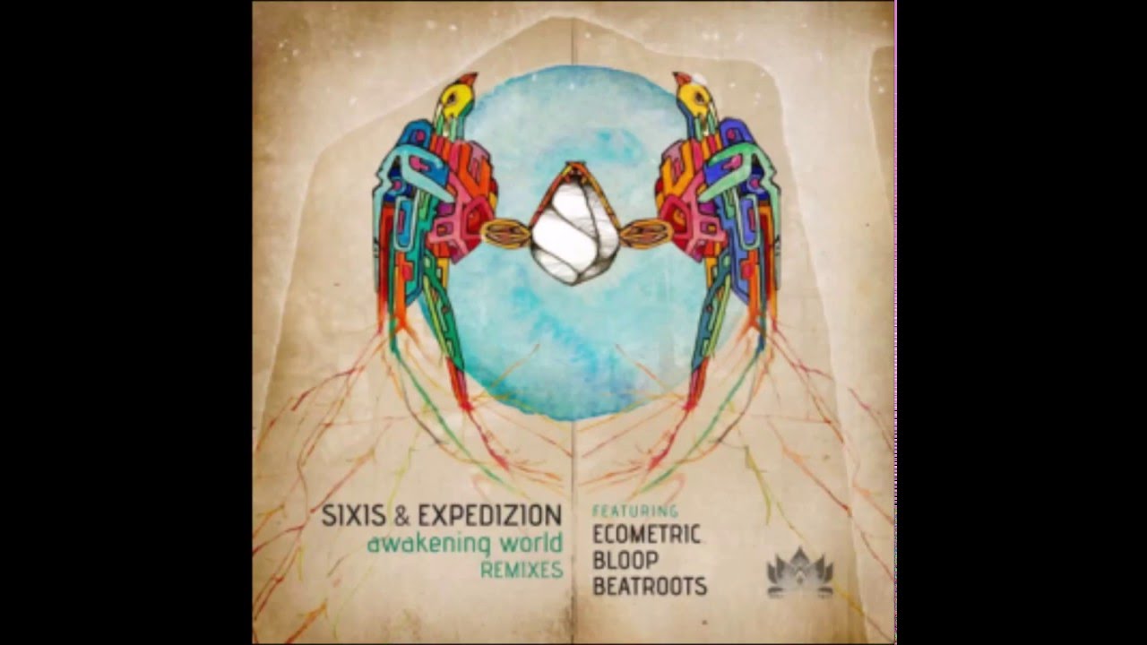 Watch Sixis & Expedizion - Awakening World (Sixis Revision) on YouTube Watch Sixis & Expedizion - Awakening World (Sixis Revision) on YouTube
