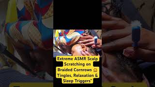 ASMR Scalp Scratching on Braided Cornrows Relaxation & Sleep Triggers  #asmrforsleep #rootstretch