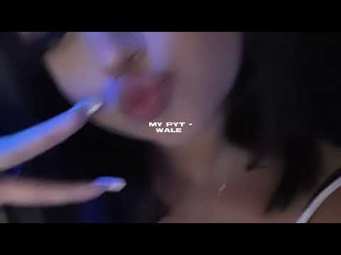 my pyt - wale [sped up]