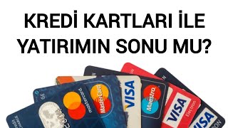 Kredi Kartlarıyla Yatırım Fonları Almak, Altın Biriktirmek Engellenebilir Mi? Limitlere Savaş İlanı