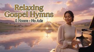 Relaxing Gospel Hymns 😌  8 Hours of Heavenly Music to Melt Away Stress & Heal Your Soul • No Ads