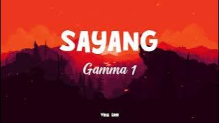 Sayang - Gamma 1 ( Lirik )