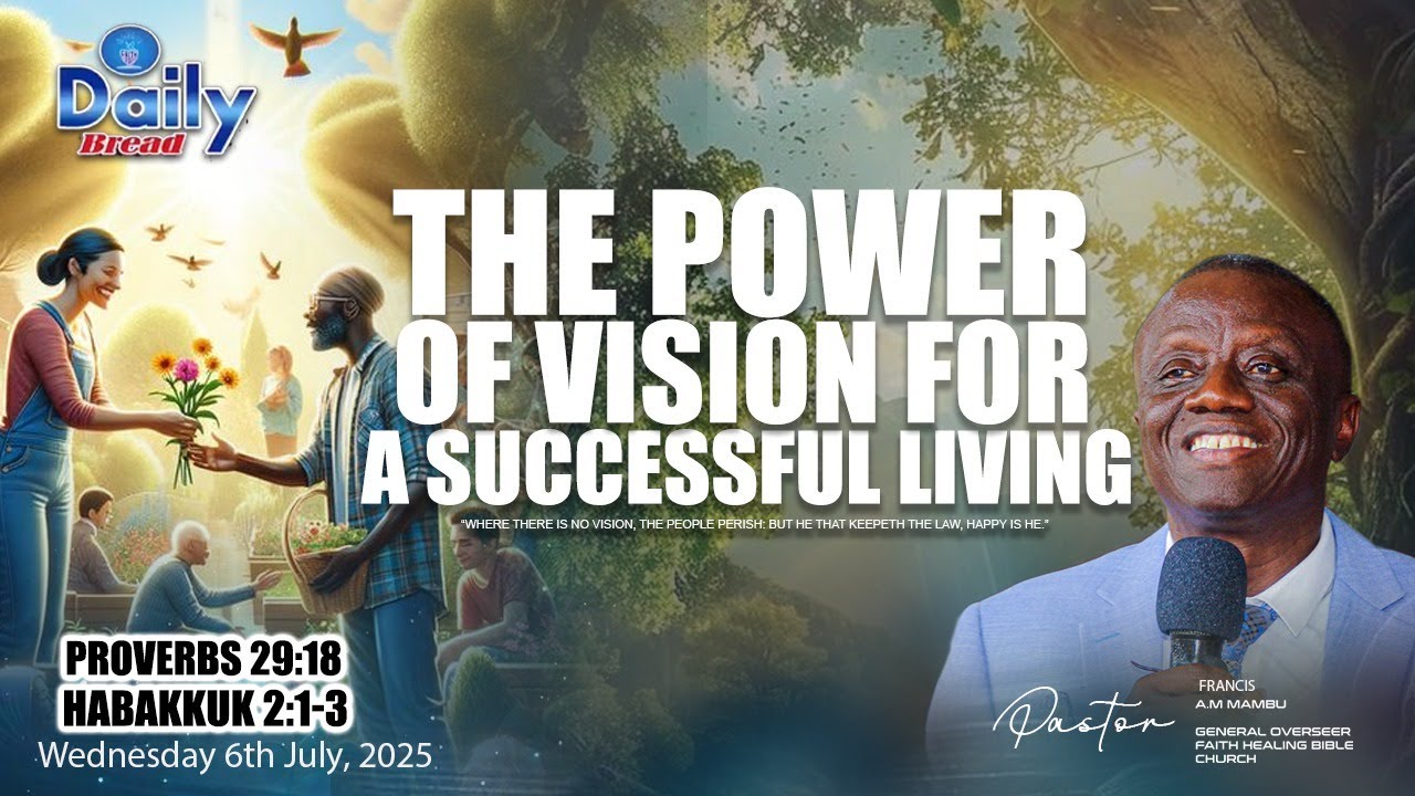  Daily Bread Pst Francis A.M. Mambu THE POWER OF VISION FOR A
