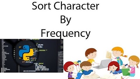 Python : Sort Characters By Frequency