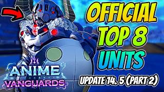 The *OFFICIAL* Top 8 BEST Units In Anime Vanguards Update 14.5 (PART 2)