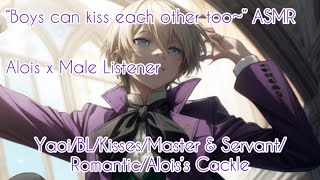 “Boys can kiss each other too~” ASMR (Alois x Male Listener)