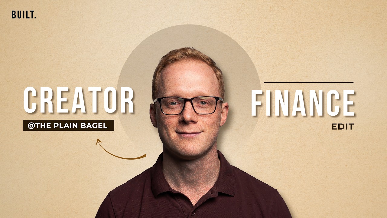 The Plain Bagel | Youtube Finance Edit | BUILT