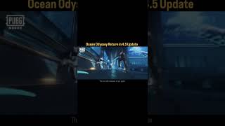 Next update ocean odyssey come back 4.5update #pubgmobile #pubg #shortvideo #pubglover #pubgm