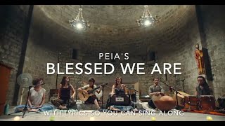 Blessed We Are Lyric Video Full Video Peia 2014