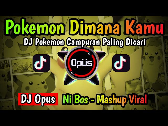 DJ POKEMON DIMANA KAMU REMIX TERBARU FULL BASS - DJ Opus class=