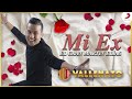 Mi Ex, El Gran Martín Elías - Letra Oficial