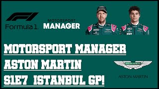 Motorsport Manager - F1 2021 Mod - Aston Martin - S1E7 - Istanbul GP!