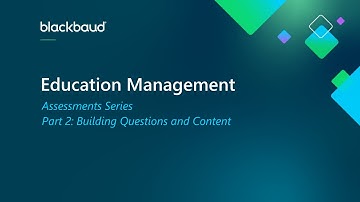Assessments Series - Part 2: Building Questions and Content