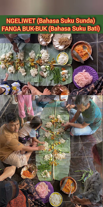 MAKAN🤤 BERSAMA ~ NGELIWET🤤 BAHASA SUNDA ~ FANGA BUK-BUK🤤 BAHASA SUKU BATI