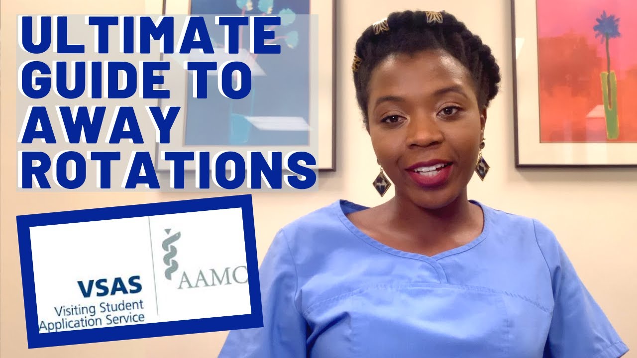 ULTIMATE GUIDE TO AWAY ROTATIONS | Should you do one? When to apply ...