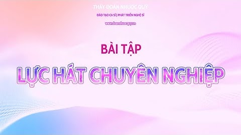 Lực Hát Chuyên Nghiệp | | Adam Muzic Academy | Học Hát | Học Thanh Nhạc | Học Nhạc Đến Adam Muzic