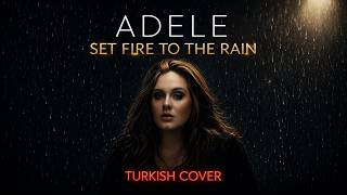 Adele - Set Fire To The Rain (Turkish Cover)