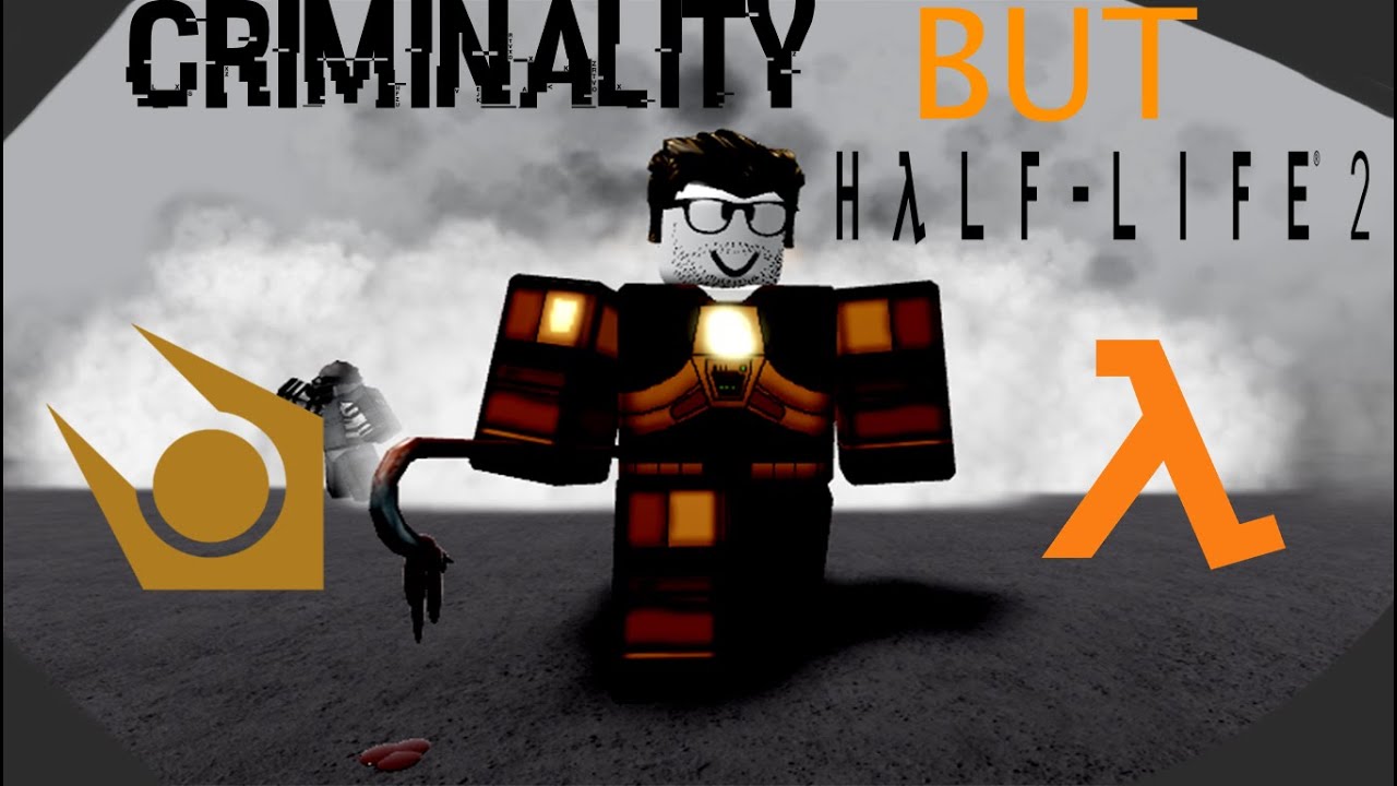 Criminality Roblox But It's Half-Life 2