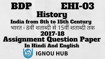 IGNOU BDP History EHI-03 Assignment Question Paper 2017 2018 In Hindi & English EHI 03