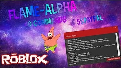 [PATCHED]✔️ ROBLOX Exploit/Hack Flame Trial Exploit | 50+ Commands | 2017 WORKING🔥⚡😂