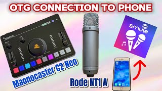 Maonocaster AMC2 Neo plus Rode NT1A for SMULE - Connect to phone thu OTG port