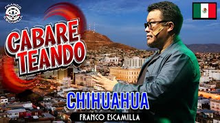 Cabareteando.- Chihuahua. by Franco Escamilla 1,744,703 views 2 months ago 34 minutes