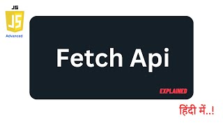 Mastering the Fetch API: Asynchronous Data Fetching in JavaScript | #20