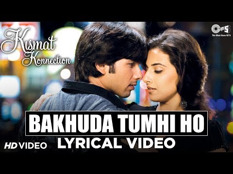 Bakhuda Tumhi Ho Lyrical - Kismat Konnection |Shahid, Vidya Balan | Atif Aslam, Alka Yagnik | Pritam