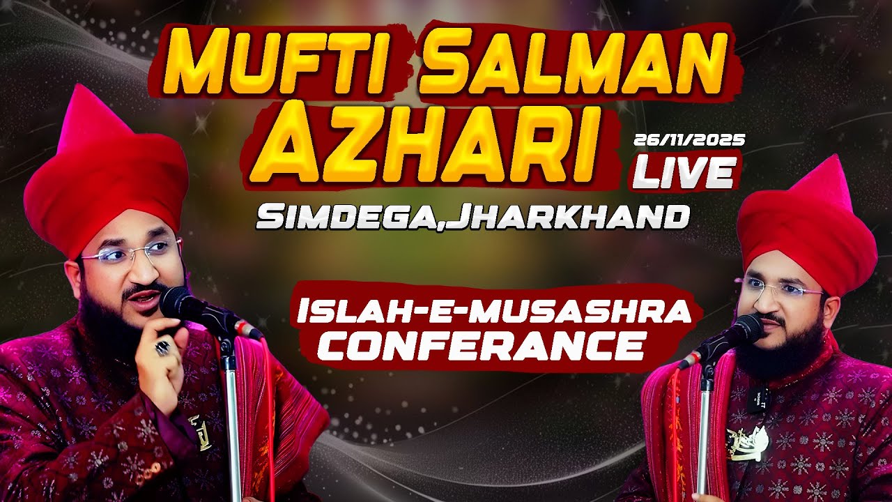 🔴 Live | Mufti Salman Azhari Live from Simdega Jharkhand | Islahe Muasharat Jalsa 2025