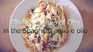 China Cabbage of Oba in the Spaghetti aglio e olio.vegan Yuji's kitchen