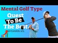 Mental Golf Type - Quest To Be The Best  - Episode #1 The Journey To The LPGA Begins