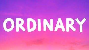 Alex Warren - Ordinary (Lyrics)