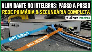 Switch Intelbras SG 1002 MR L2+: Configuração de Rede Dante Passo a Passo