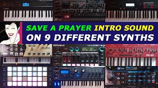 Save A Prayer intro sound on 9 different synths