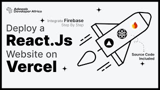 Deploying a React website to Vercel and integrating Firebase for backend services