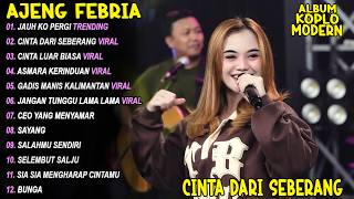 JAUH KO PERGI, CINTA DARI SEBERANG 🎵 AJENG FEBRIA FULL ALBUM DANGDUT KOPLO TERBARU - VIRAL! TRENDING