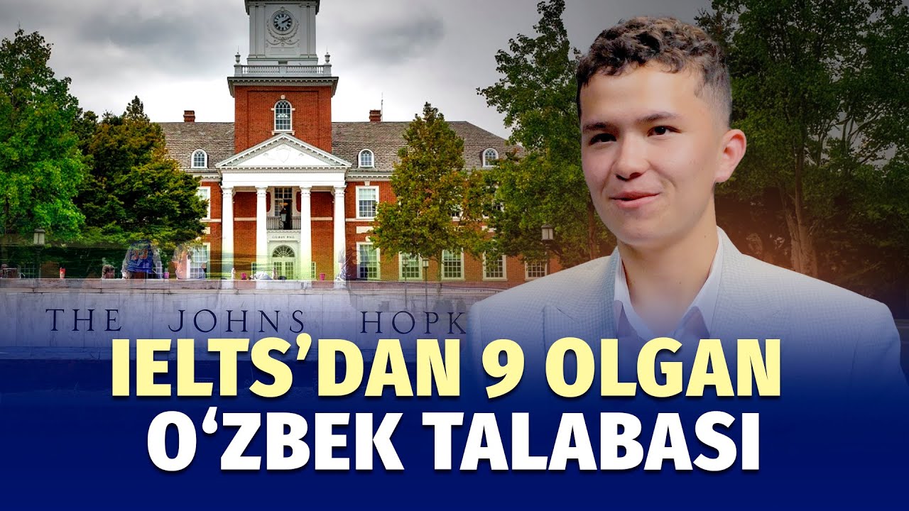 Jons Hopkinsdan 380 ming dollarlik grant yutgan Boburjon Baxtiyorov hikoyasi