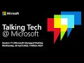 Talking Tech |Session #1 | Microsoft Managed Desktop
