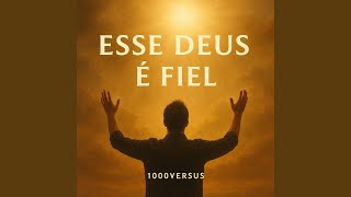 Esse Deus é Fiel
