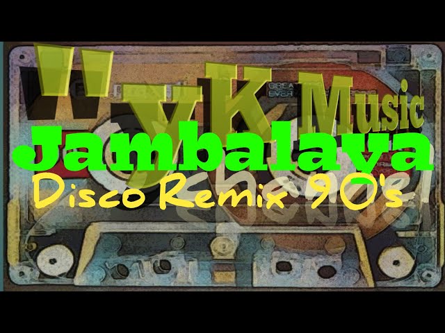 JAMBALAYA disco remix 90an class=