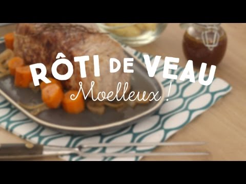 Recette Du Roti De Veau Moelleux Cuisineaz Youtube